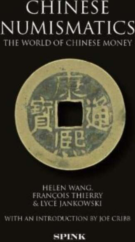 Chinese Numismatics av Helen Wang, Thierry Francois, Lyce Jankowski