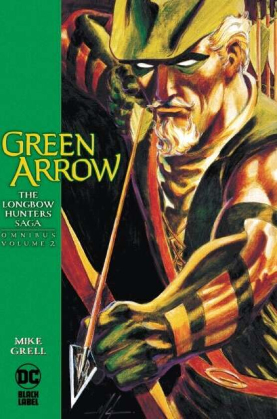 Green Arrow: The Longbow Hunters Saga Omnibus Vol. 2 av Mike Grell, Shea Anton Pensa