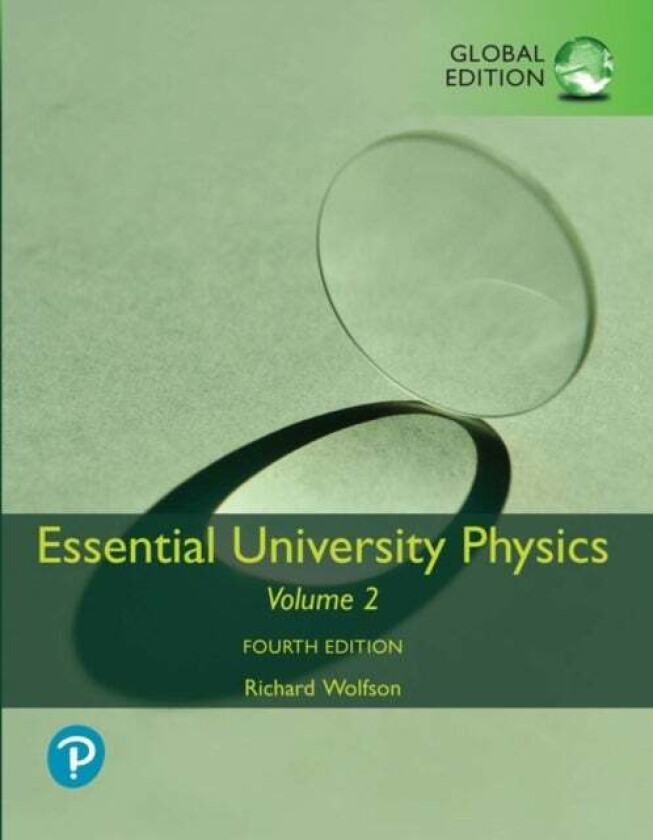 Essential University Physics: Volume 2, Global Edition av Richard Wolfson
