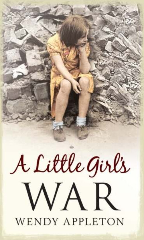 A Little Girl's War av Wendy Appleton