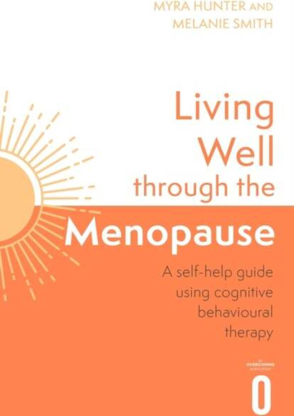 Living Well Through The Menopause av Myra Hunter, Melanie Smith
