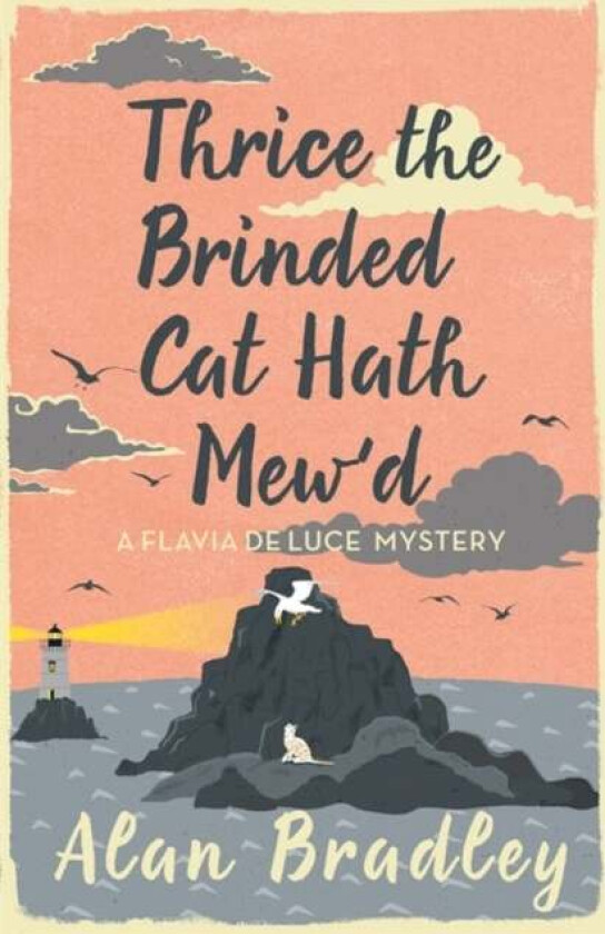 Thrice the Brinded Cat Hath Mew'd av Alan Bradley