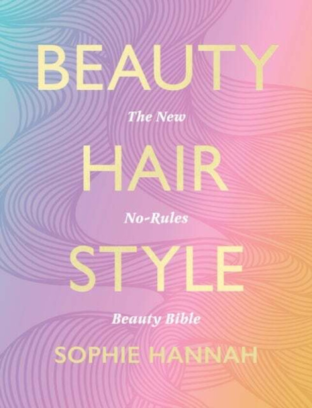 Beauty, Hair, Style av Sophie Hannah