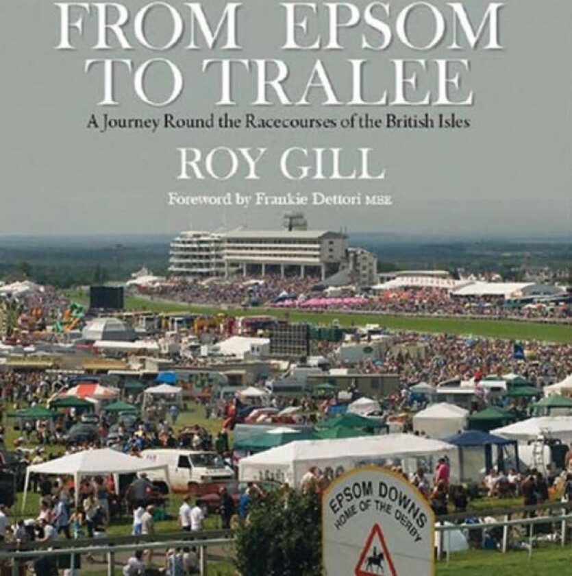 From Epsom to Tralee av Roy Gill