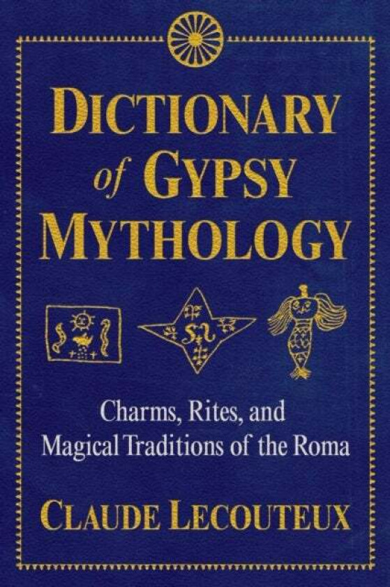 Dictionary of Gypsy Mythology av Claude Lecouteux