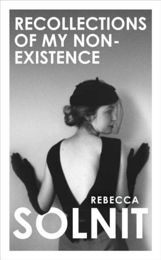 Recollections of My Non-Existence av Rebecca (Y) Solnit