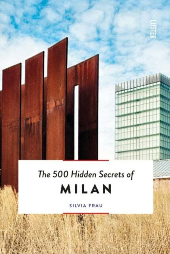 The 500 Hidden Secrets of Milan av Silvia Frau