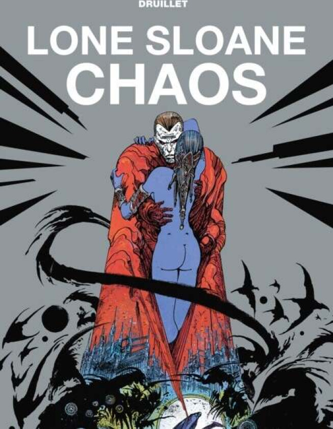 Lone Sloane: Chaos av Phillippe Druillet