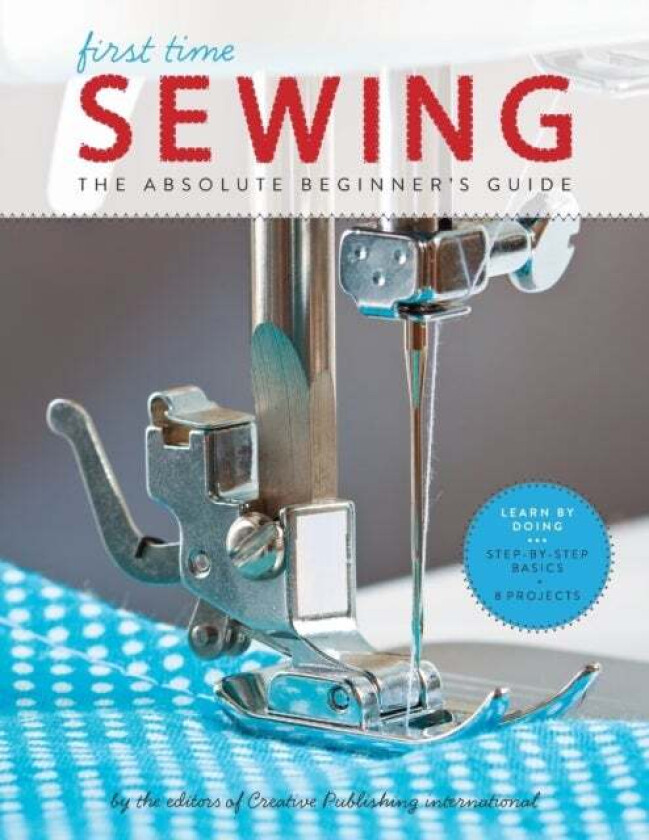 Sewing (First Time) av Editors of Creative Publishing international