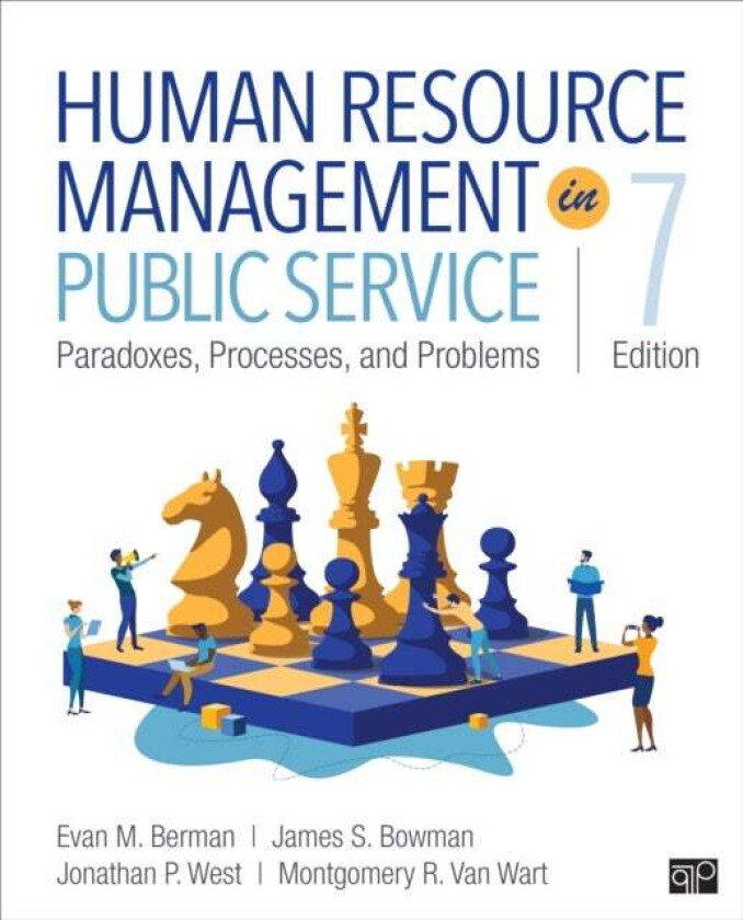 Human Resource Management in Public Service av Evan M. (Victoria University of Wellington New Zealand) Berman, James S. (Florida State University USA)