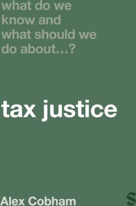 What Do We Know and What Should We Do About Tax Justice? av Alex Cobham