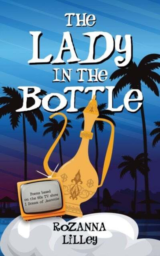 The Lady In The Bottle av Rozanna Lilley