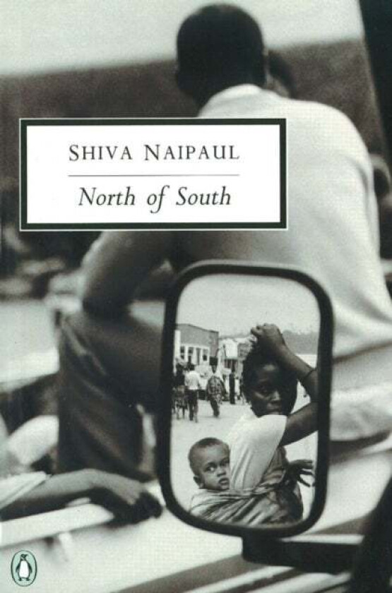 North of South av Shiva Naipaul