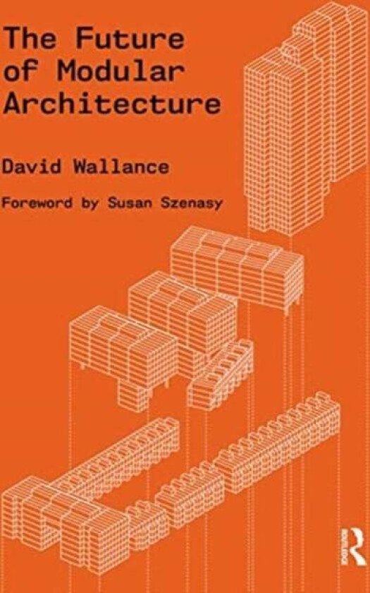 The Future of Modular Architecture av David (Architect PLLC) Wallance