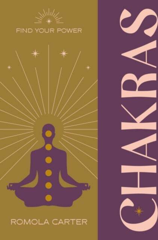 Find Your Power: Chakra av Romola Carter
