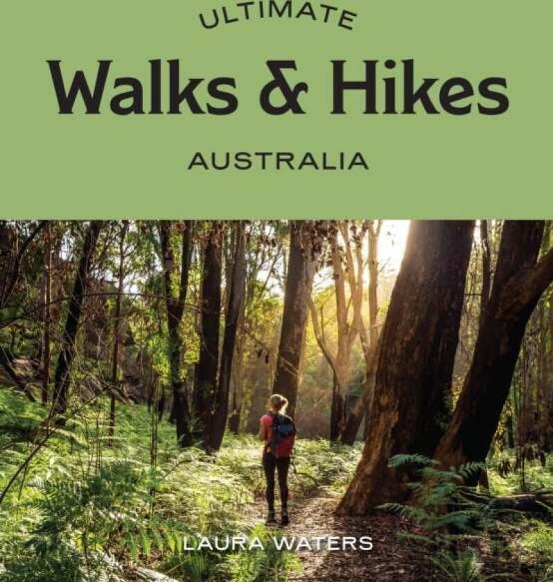 Ultimate Walks & Hikes: Australia av Laura Waters