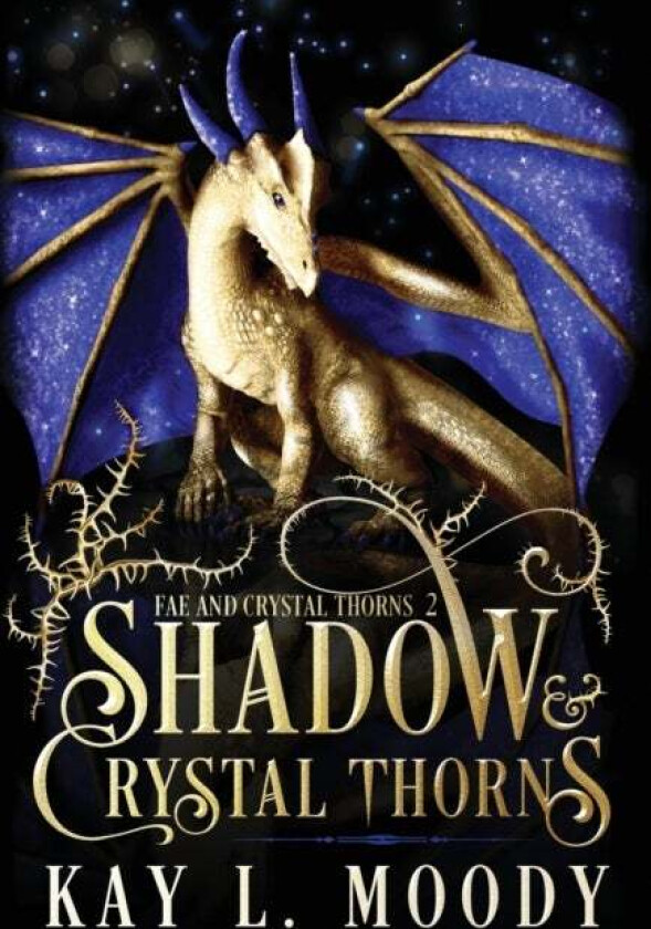 Shadow and Crystal Thorns - Fae and Crystal Thorns 2 av Kay L Moody