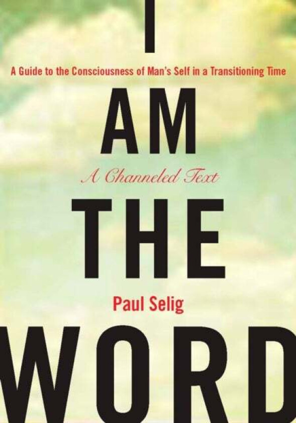 I Am the Word av Paul Selig