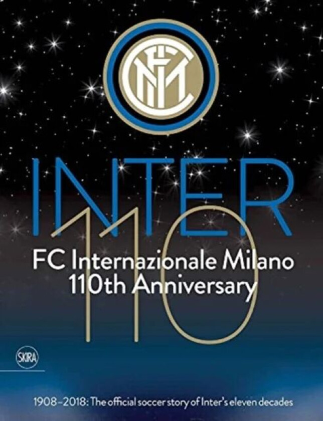 Inter 110: FC Internazionale Milano 110th Anniversary av Gianfelice Facchetti, Javier Zanetti