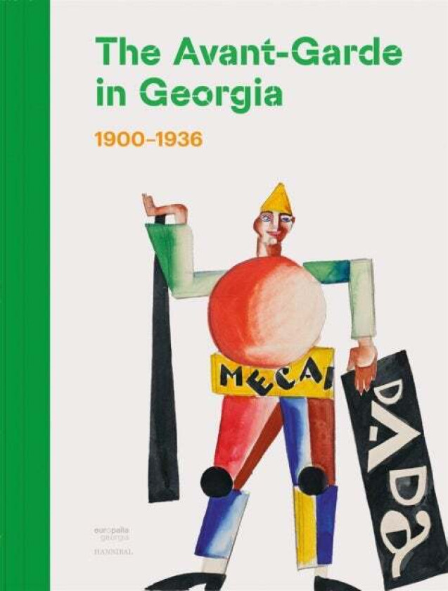 The Avant-Garde in Georgia av Nana Kipiani, Irine Jorjadze, Tea Tabatadze