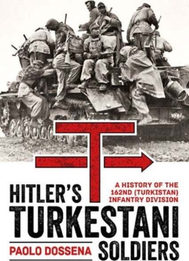 Hitler'S Turkestani Soldiers av Paolo A. Dossena
