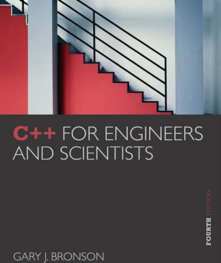 C++ for Engineers and Scientists av Gary (Fairleigh Dickinson University) Bronson