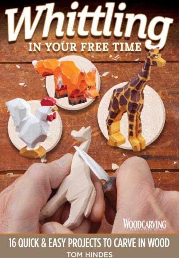 Whittling in Your Free Time av Tom Hindes