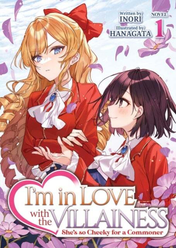I'm in Love with the Villainess: She's so Cheeky for a Commoner (Light Novel) Vol. 1 av Inori