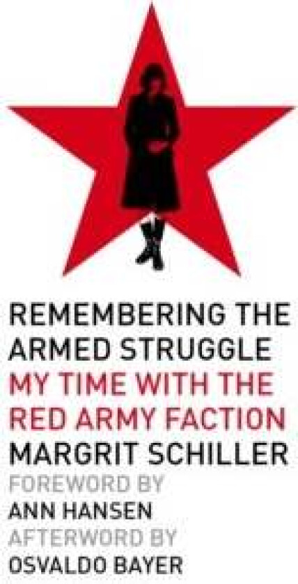 Remembering The Armed Struggle av Margrit Schiller