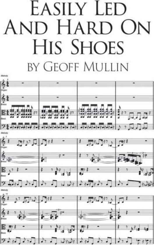 Easily Led and Hard on His Shoes av Geoff Mullin