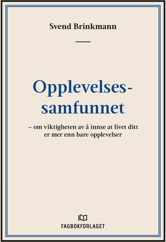 Opplevelsessamfunnet av Svend Brinkmann