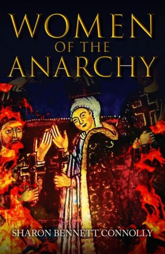 Women of the Anarchy av Sharon Bennett Connolly