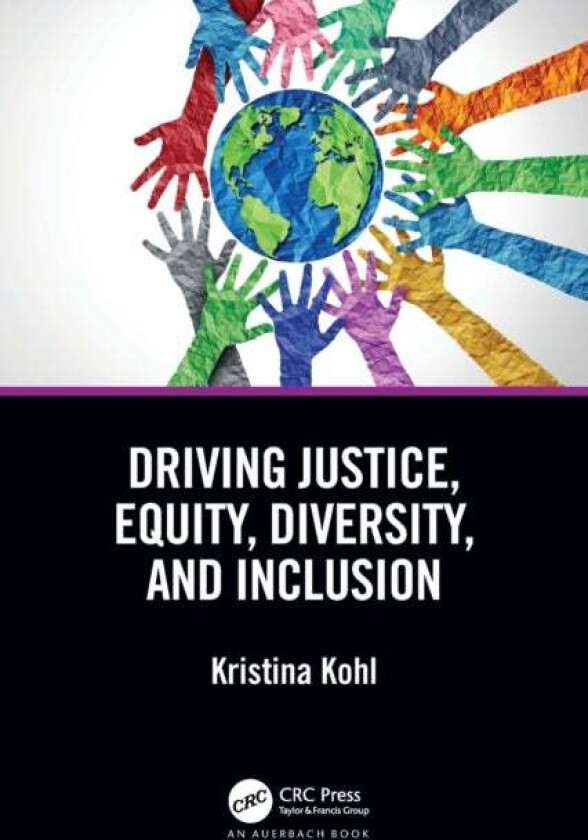 Driving Justice, Equity, Diversity, and Inclusion av Kristina Kohl