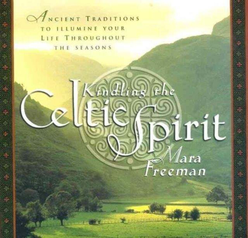 Kindling the Celtic Spirit av Mara Freeman