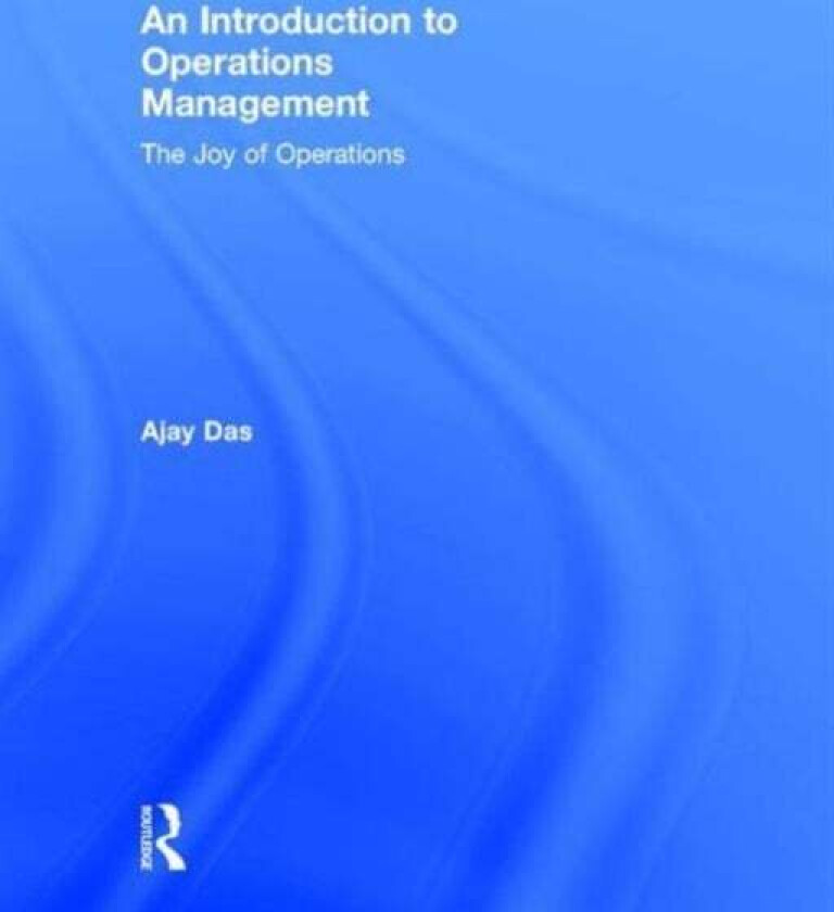 An Introduction to Operations Management av Ajay Das