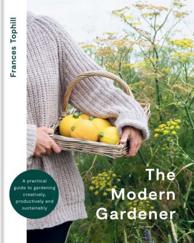 The Modern Gardener av Frances Tophill