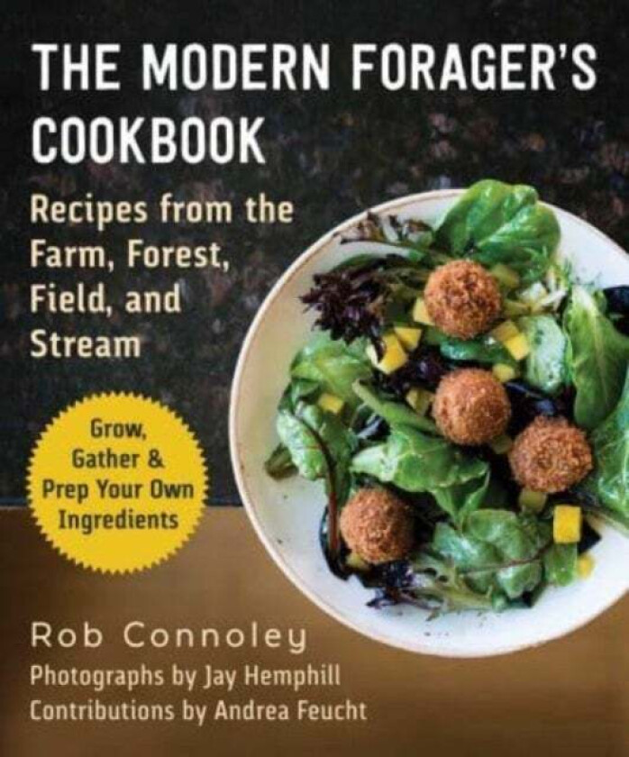 The Modern Forager's Cookbook av Rob Connoley