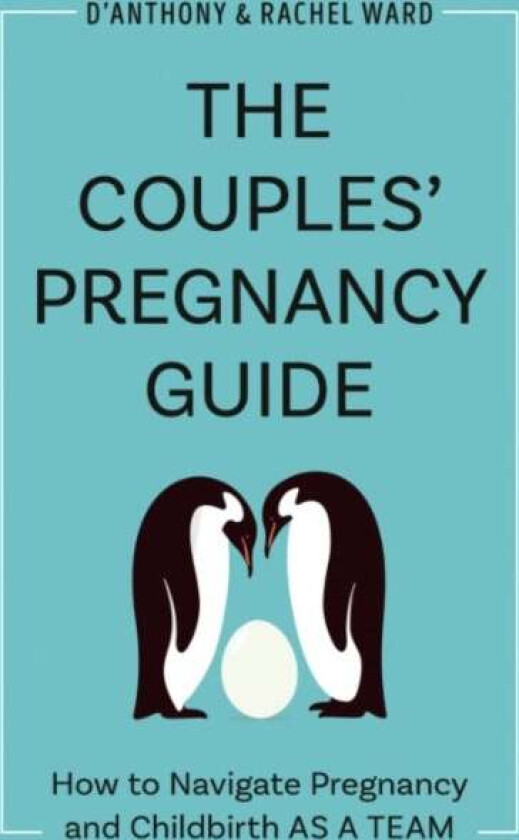 The Couple's Pregnancy Guide av D'Anthony (D'Anthony Ward) Ward, Rachel (Rachel Ward) Ward