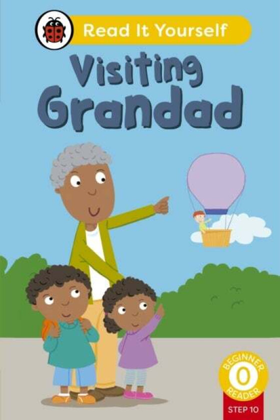 Visiting Grandad (Phonics Step 10): Read It Yourself - Level 0 Beginner Reader Av Ladybird