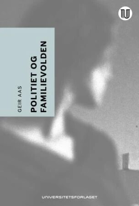 Politiet og familievolden av Geir Aas