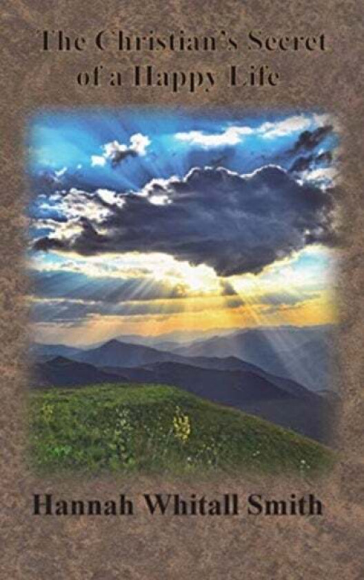 The Christian'S Secret Of A Happy Life Av Hannah Whitall Smith