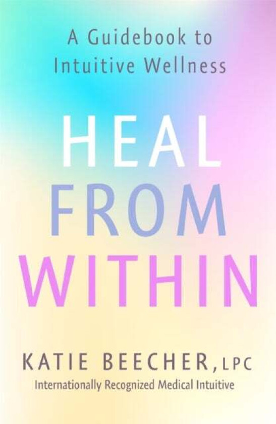 Heal from Within av Katie Beecher
