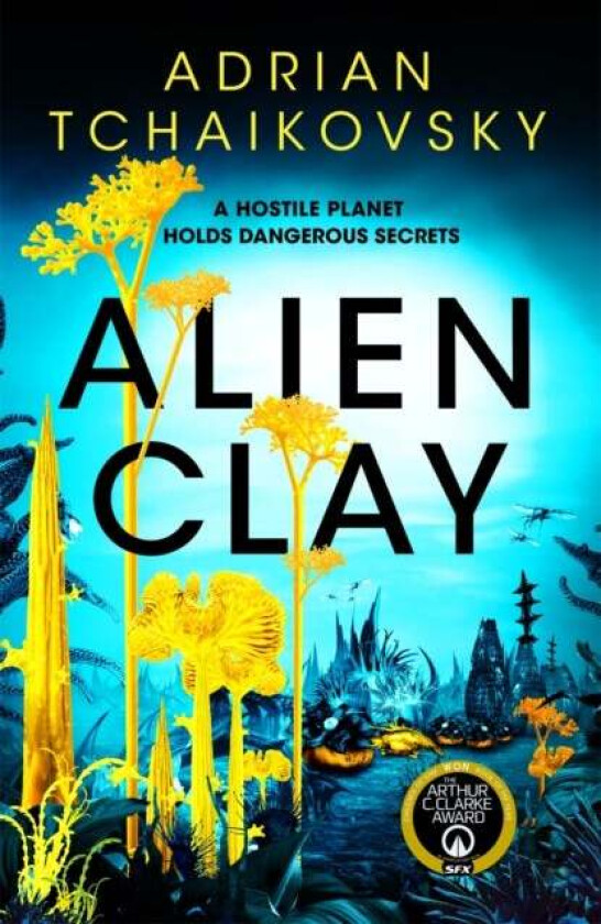 Alien Clay Av Adrian Tchaikovsky