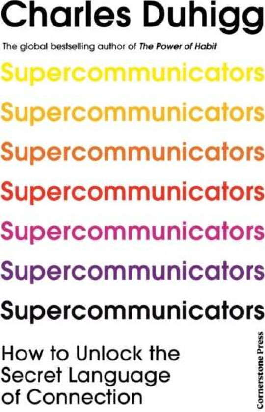 Supercommunicators Av Charles Duhigg