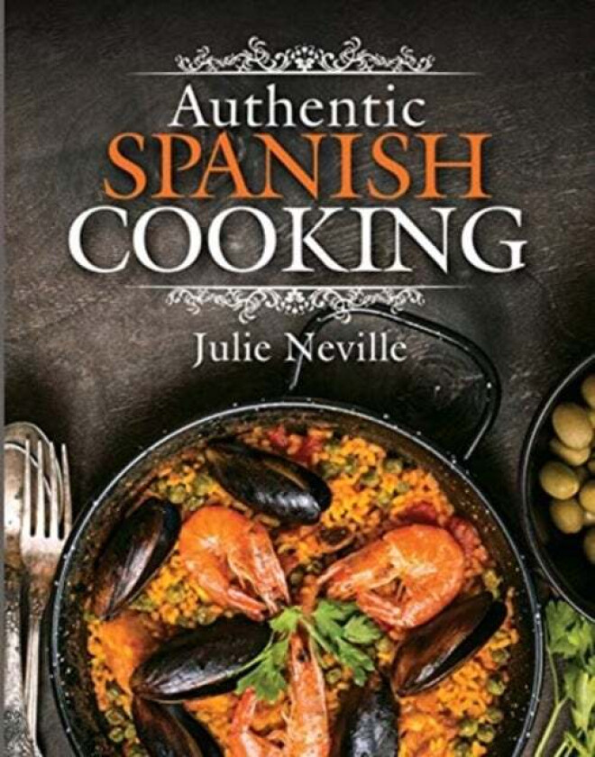 Authentic Spanish Cooking Av Julie Neville