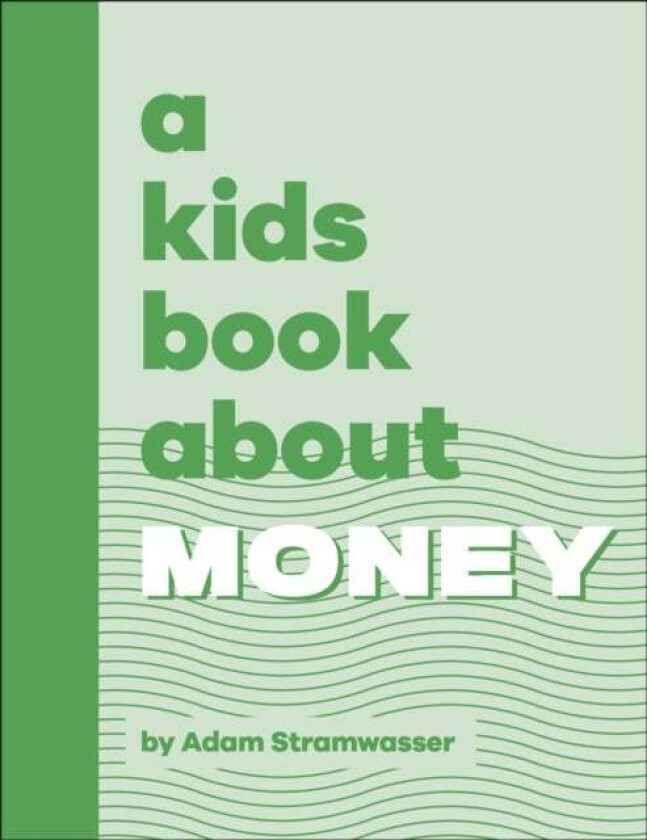 A Kids Book About Money Av Adam Stramwasser