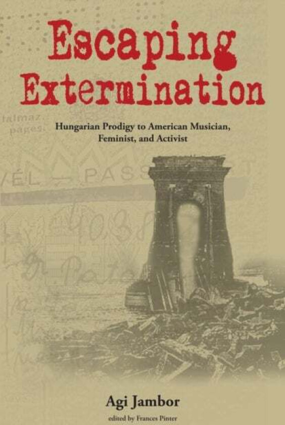 Escaping Extermination av Agi Jambor
