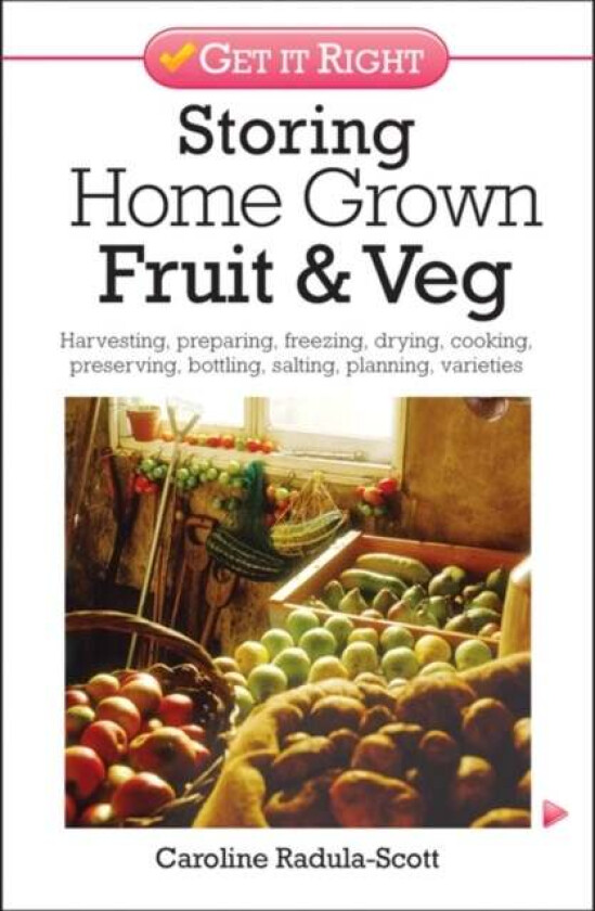 Storing Home Grown Fruit and Veg av Caroline Radula-Scott