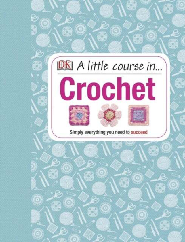 A Little Course in Crochet av DK