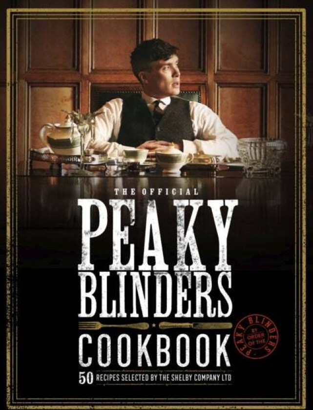 The Official Peaky Blinders Cookbook av Rob Morris